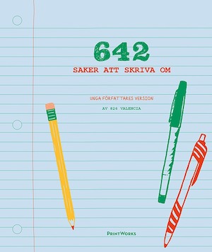 642 saker att skriva om : unga författares version
