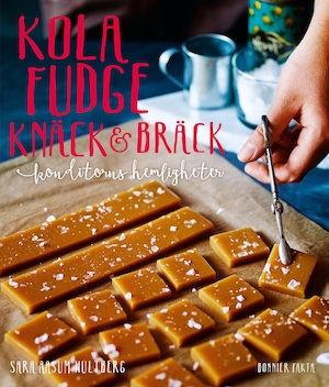 Kola, fudge, knäck & bräck : konditorns hemligheter
