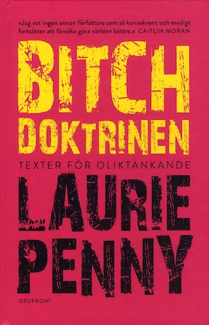 Bitchdoktrinen : texter för oliktänkande